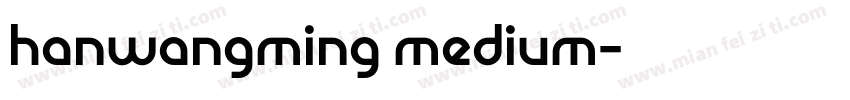 hanwangming medium字体转换